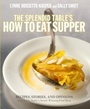 Cover: The Splendid Table's How to Eat Supper - Clarkson Potter