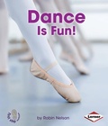 Cover: Dance Is Fun! - Lerner Publishing Group