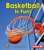 Cover: Basketball Is Fun! - Lerner Publishing Group