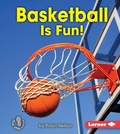 Cover: Basketball Is Fun! - Lerner Publishing Group