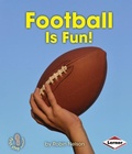 Cover: Football Is Fun! - Lerner Publishing Group