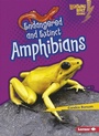 Cover: Endangered and Extinct Amphibians - Lerner Publishing Group
