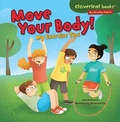 Cover: Move Your Body! - Lerner Publishing Group