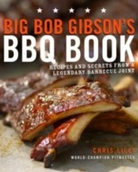 Abbildung von: Big Bob Gibson's BBQ Book - Clarkson Potter