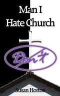 Cover: Man I Hate Church - AuthorHouse