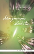 Cover: Idiosyncrasies Laid Bare - Authorhouse UK