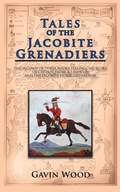 Cover: Tales of the Jacobite Grenadiers - AuthorHouse