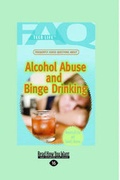 Cover: Frequently Asked Questions About Alcohol Abuse and Binge Drinking - ReadHowYouWant