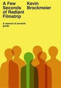 Cover: A Few Seconds of Radiant Filmstrip - Pantheon Books