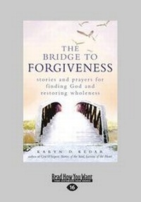 Enlarge image Cover: The Bridge to Forgiveness - ReadHowYouWant