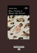 Cover: How I Came to Haunt My Parents - ReadHowYouWant