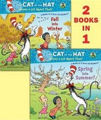 Enlarge image Cover: Spring Into Summer!/Fall Into Winter!(dr. Seuss/The Cat in the Hat Knows a Lot about That!) - Random House Inc