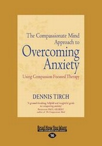 Enlarge image Cover: The Compassionate Mind Approach to Overcoming Anxiety - ReadHowYouWant