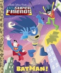 Cover: Batman! (DC Super Friends) - Golden Books Publishing Company, Inc.