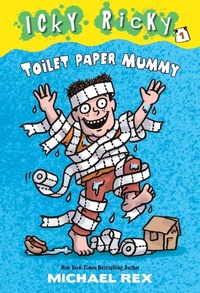 Enlarge image Cover: Icky Ricky #1: Toilet Paper Mummy - Random House Books for Young Readers