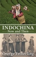 Cover: Indochina Now and Then - Dundurn Press