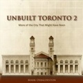 Cover: Unbuilt Toronto 2 - Dundurn Press