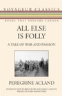 Cover: All Else Is Folly - Dundurn Press