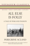 Cover: All Else Is Folly - Dundurn Press