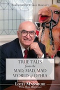 Cover: True Tales from the Mad, Mad, Mad World of Opera - Dundurn Group Ltd
