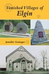 Abbildung von: Vanished Villages of Elgin - Dundurn Press