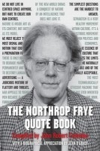 Abbildung von: The Northrop Frye Quote Book - Dundurn Press