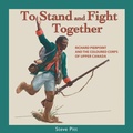 Cover: To Stand and Fight Together - Dundurn Press