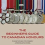 Cover: The Beginner's Guide to Canadian Honours - Dundurn Press