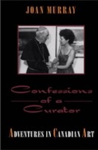 Enlarge image Cover: Confessions of a Curator - Dundurn Press