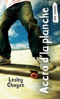 Cover: Accro d'La Planche - Les Editions Orca