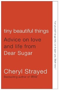 Enlarge image Cover: Tiny Beautiful Things - Random House Inc