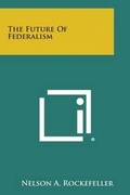Cover: The Future of Federalism - Literary Licensing, LLC