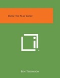 Cover: How to Play Golf - Literary Licensing, LLC