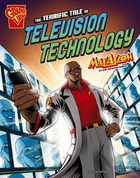 Enlarge image Cover: The Terrific Tale of Television Technology - Capstone Press