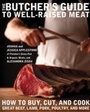 Cover: The Butcher's Guide to Well-Raised Meat - Clarkson Potter