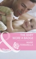 Cover: The Baby Wore A Badge - Mills & Boon