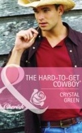 Cover: The Hard-To-Get Cowboy - Mills & Boon