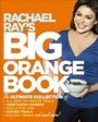 Cover: Rachael Ray's Big Orange Book - Clarkson Potter