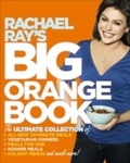 Cover: Rachael Ray's Big Orange Book - Clarkson Potter