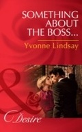 Cover: Something About The Boss... - Mills & Boon