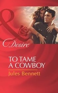Cover: To Tame A Cowboy - Mills & Boon