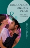 Cover: Seduction Under Fire - Mills & Boon