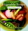 Cover: Vegetable Soups from Deborah Madison's Kitchen - Ten Speed Press
