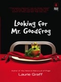 Cover: Looking for Mr. Goodfrog - Mira Books