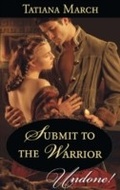 Cover: Submit To The Warrior - Mills & Boon
