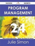 Cover: Program Management 24 Success Secrets - 24 Most Asked Questions on Program Management - What You Need to Know - Emereo Publishing
