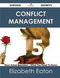 Enlarge image Cover: Conflict Management 15 Success Secrets - 15 Most Asked Questions on Conflict Management - What You Need to Know - Emereo Publishing
