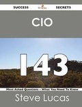 Cover: CIO 143 Success Secrets - 143 Most Asked Questions on CIO - What You Need to Know - Emereo Publishing
