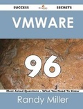 Cover: Vmware 96 Success Secrets - 96 Most Asked Questions on Vmware - What You Need to Know - Emereo Publishing