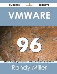 Enlarge image Cover: Vmware 96 Success Secrets - 96 Most Asked Questions on Vmware - What You Need to Know - Emereo Publishing
